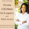 Leaving a Legacy-From Lifetime to Legacy with Niké Anani