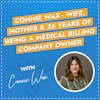 Connie Wax - Wife, Mother & 26 years of being a medical billing company owner