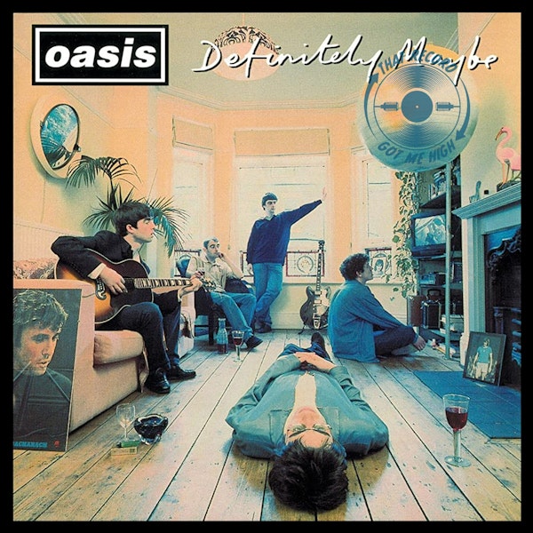 S6E293 - Oasis 'Definitely Maybe' with Dan Nolan