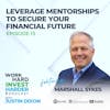 EP15 | Leverage Mentorships to Secure Your Financial Future with Marshall Sykes