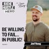 1: Be Willing To Fail...In Public!