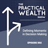Defining Moments in Decision Making - Episode 002