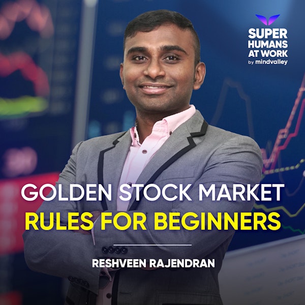 Golden Stock Market Rules For Beginners - Reshveen Rajendran