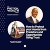 How to Protect your Assets from Predators and Opportunists Using Trust with Natalie “Money Momma” Goldberg - Episode 190