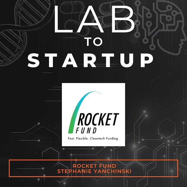 Rocket Fund- helping academic innovators in the cleantech and sustainability space turn their technologies into commercial realities through grants, mentoring and education.