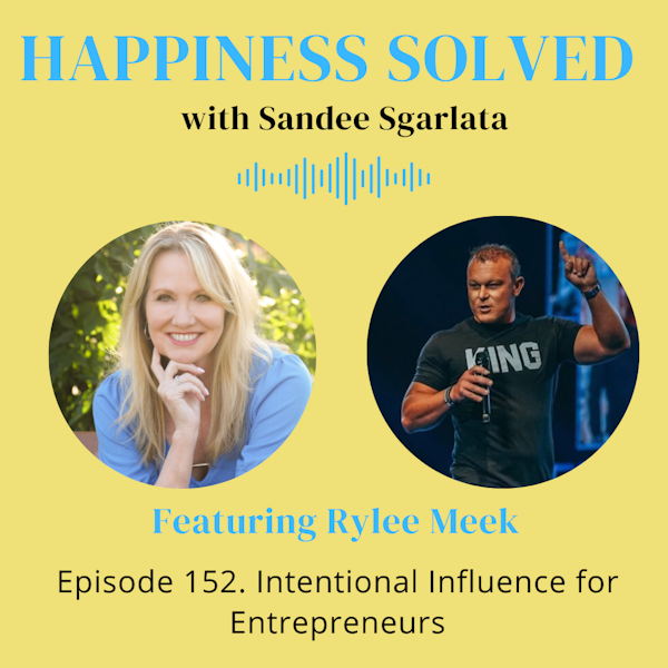 152. Intentional Influence for Entrepreneurs with Rylee Meek
