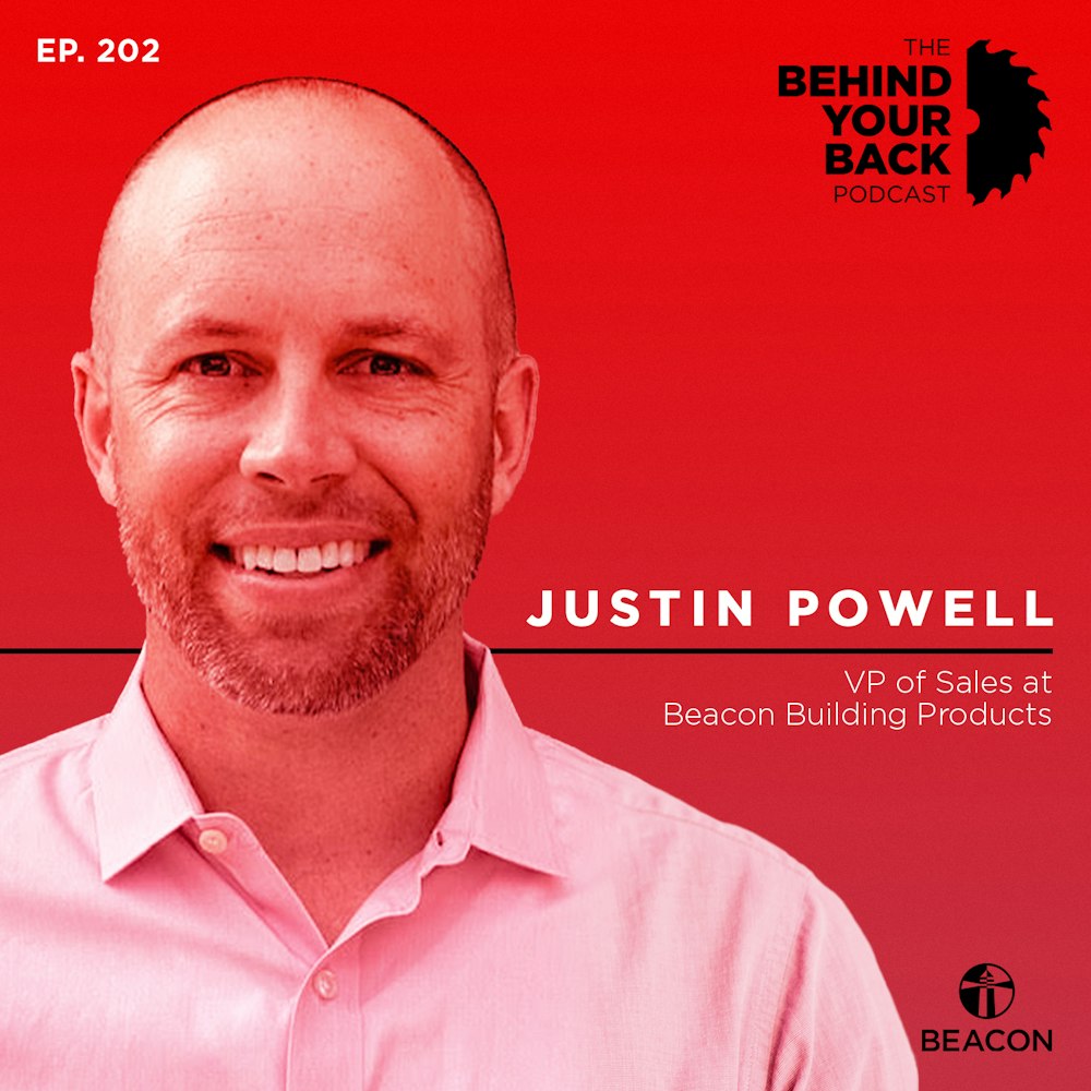 Ep. 202 :: Justin Powell: VP of Sales at Beacon Building Products