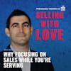 Why Focusing on Sales While You’re Serving - @Ian Koniak