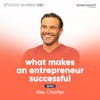 85. What Makes An Entrepreneur Successful with Alex Charfen