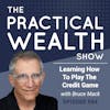 Learning How To Play The Credit Game With Bruce Mack - Episode 94