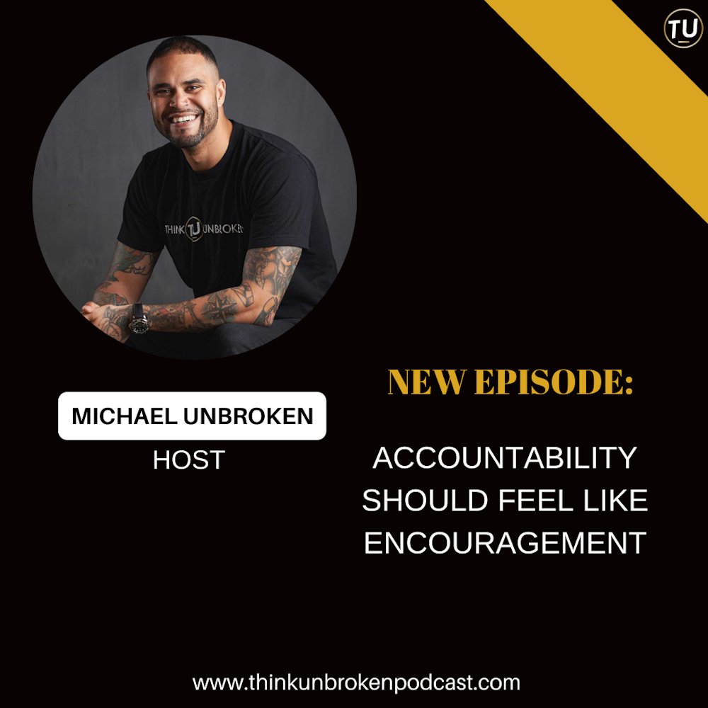 E226: Accountability Should Feel Like Encouragement | Trauma Healing Podcast