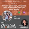 Ep35: Infusing Passion, Purpose and Positive Impact On Your Show - Cary Jack