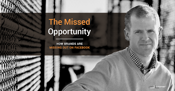 The Missed Opportunity: How Brands Are Missing Out on Facebook