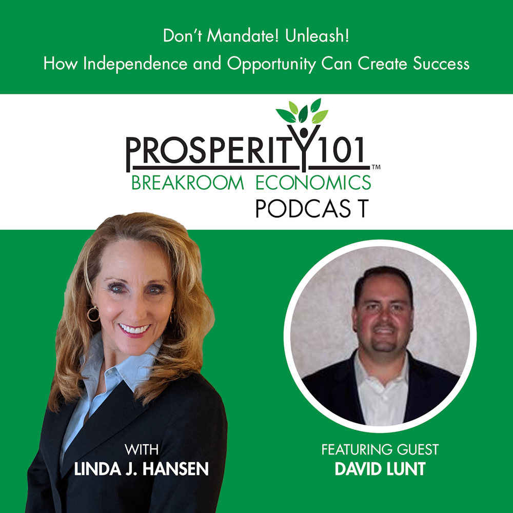 Don't Mandate! Unleash! How Independence and Opportunity Can Create Success – with David Lunt [Ep. 14]