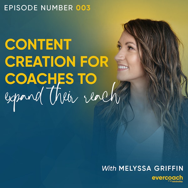 3. Content Creation For Coaches with Melyssa Griffin