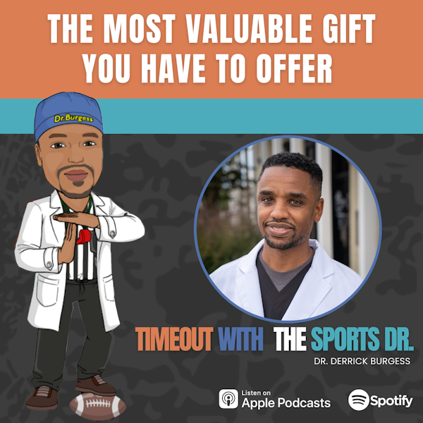 The Most Valuable Gift You Have to Offer