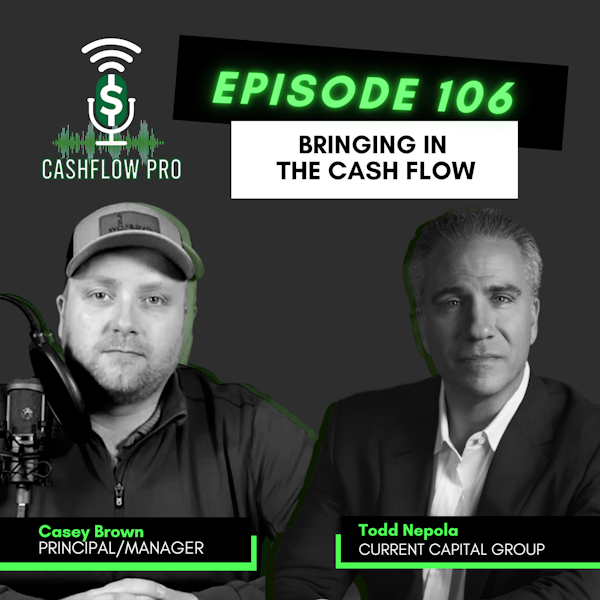 Bringing In The Cash Flow With Todd Nepola