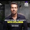 Reduce Stress and Anxiety With Stillness - Tom Cronin