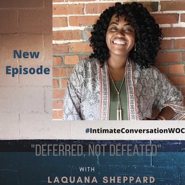 “Deferred, Not Defeated” with LaQuana Sheppard
