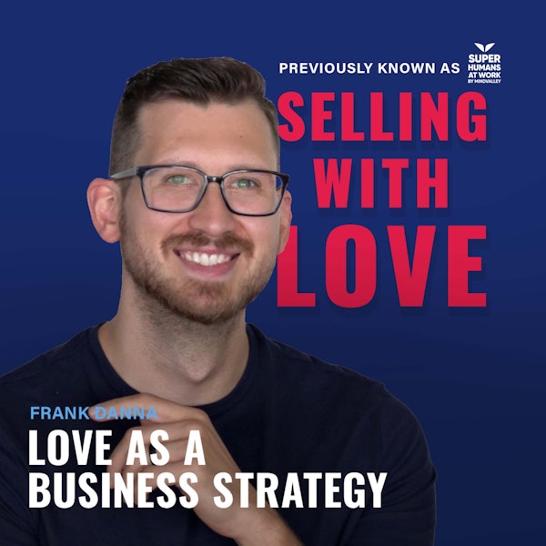 Love as a Business Strategy - Frank Danna