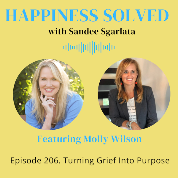 206. Turning Grief Into Purpose with Molly Wilson