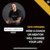 E237: How a coach or mentor will change your life | Trauma Healing Coach