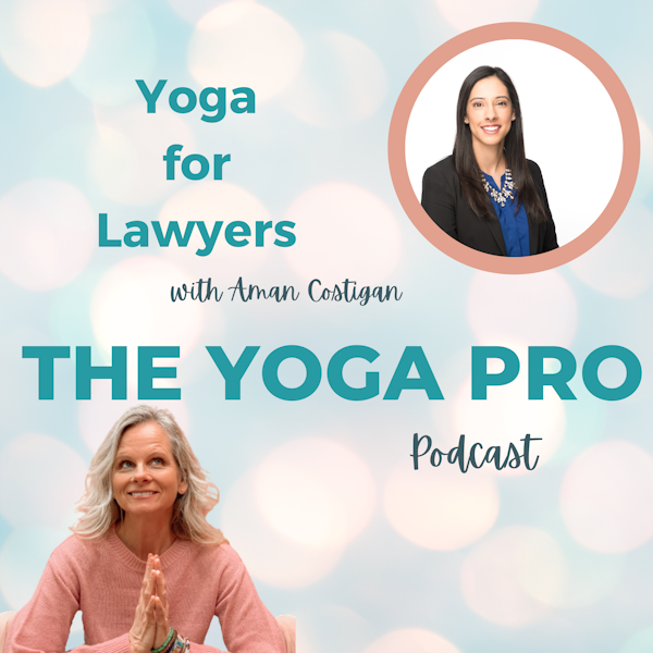 Yoga for Lawyers with Aman Costigan