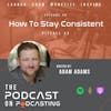 Ep46: How To Stay Consistent - Pitfall #3