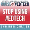STOP Using #EdTech - HoET199