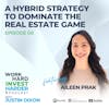 EP08 | A Hybrid Strategy to Dominate the Real Estate Game with Aileen Prak