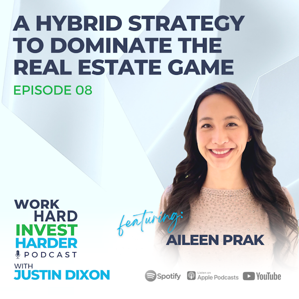 EP08 | A Hybrid Strategy to Dominate the Real Estate Game with Aileen Prak