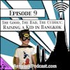 The Good, the Bad, the Cuddly: Raising a Kid in Bangkok [Season 3, Episode 9]