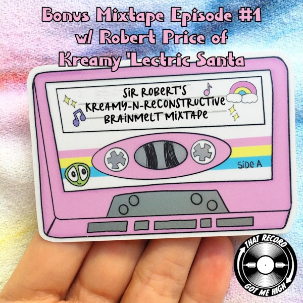 S5E229 - Bonus Mixtape Episode #1 with Robert Price of Kreamy 'Lectric Santa