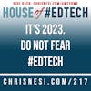 It's 2023. Do Not Fear #EdTech - HoET217