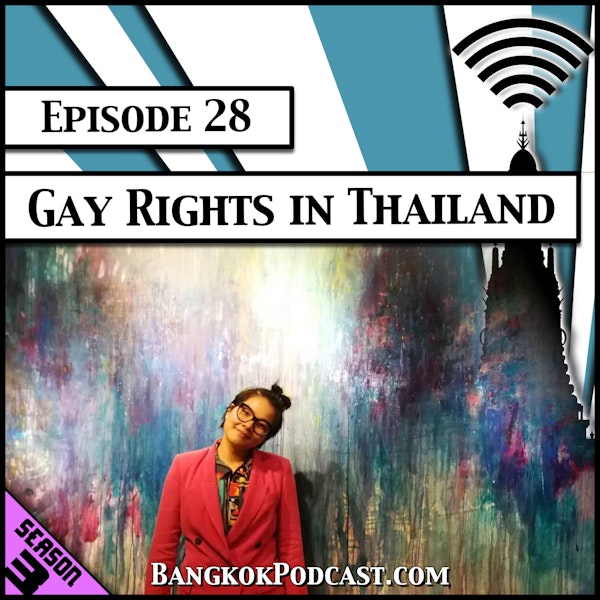 Gay Rights in Thailand [Season 3, Episode 28]