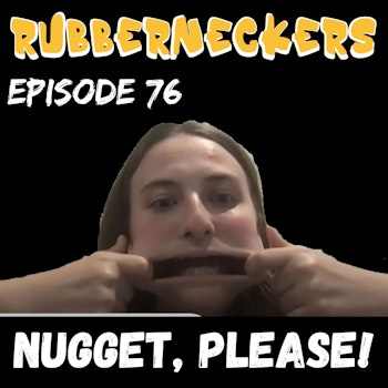 Nugget, Please | Episode 76