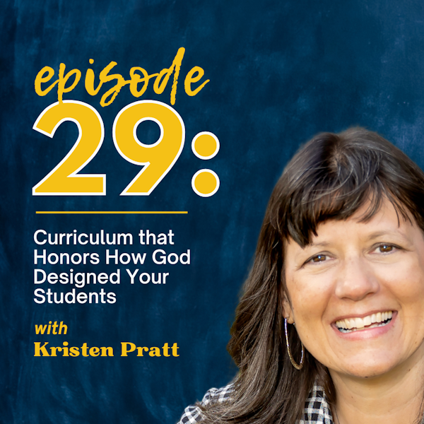 Curriculum that Honors God's Design of Your Students with Kristen Pratt