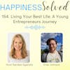 154. Living Your Best Life: A Young Entrepreneurs Journey with Evan Johnson