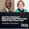 Cash Flow Planning for Entrepreneurs Who Want to Stay Afloat in Good Times or Bad with Tracey Bissett - Episode 134