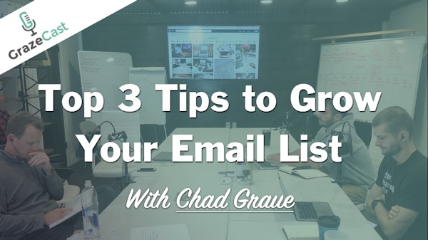 Top 3 Ways to Grow Your Email List (with Chad Graue)