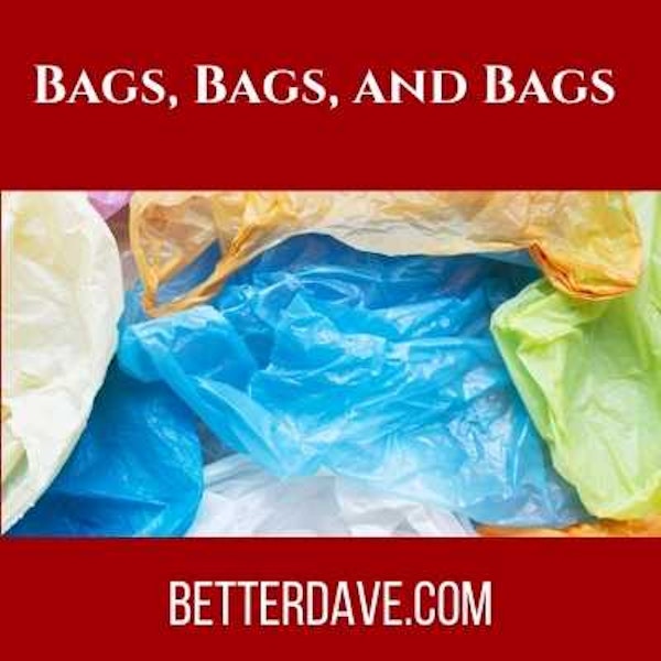 Bags, bags, and More Bags