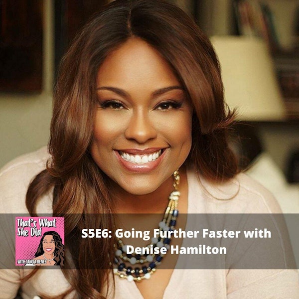 S5E6: Going Further Faster with Denise Hamilton