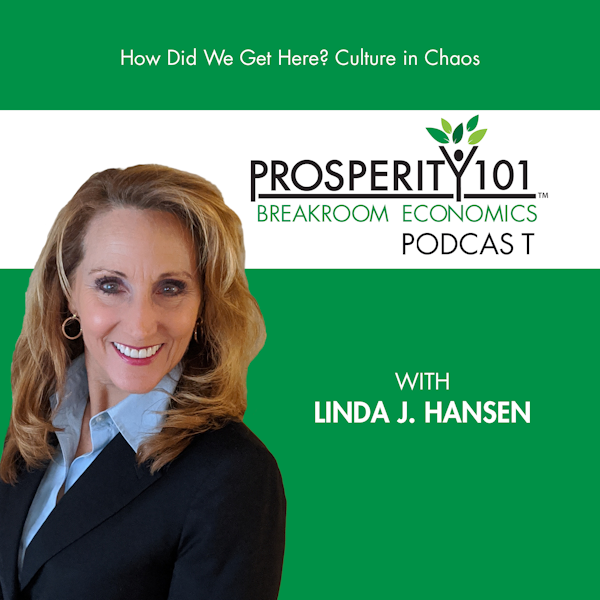 How Did We Get Here? Culture in Chaos – Linda J. Hansen [Ep. 34]