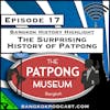 Bangkok History Highlight: The Surprising History of Patpong [Season 4, Episode 17]