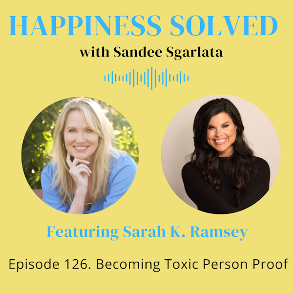 126. Becoming Toxic Person Proof with Sarah K. Ramsey