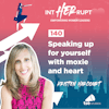 INT 140 - Speaking up for yourself with moxie and heart