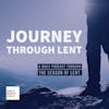 Journey Through Lent - April 4th, 22