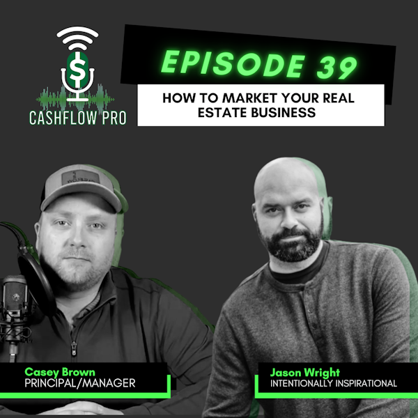 How To Market Your Real Estate Business with Jason Wright