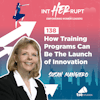 INT 138: How Training Programs Can Be The Launch of Innovation