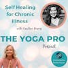 Self Healing for Chronic Illness with Caroline Dewey